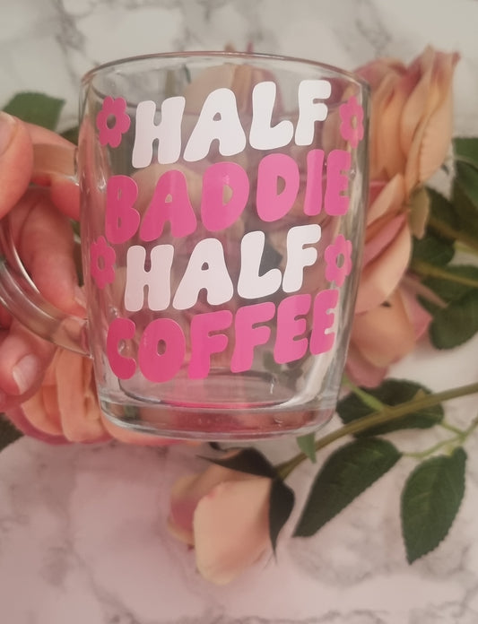 Half Baddie, Half Coffee Mugs